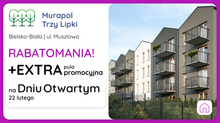 Nowa inwestycja - Murapol Trzy Lipki, Bielsko-Biała, ul. Muszlowa - dni otwarte