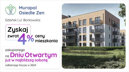 Nowa inwestycja - Murapol Osiedle Zen, Gdańsk, Orunia Górna-Gdańsk Południe, ul. Borkowska - dni otwarte