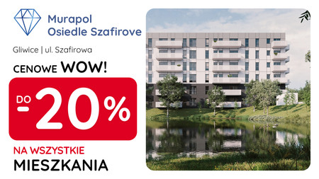 Nowa inwestycja - Murapol Osiedle Szafirove, Gliwice, Stare Gliwice, ul. Szafirowa - promocja