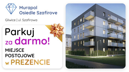 Nowa inwestycja - Murapol Osiedle Szafirove, Gliwice, Stare Gliwice, ul. Szafirowa - promocja