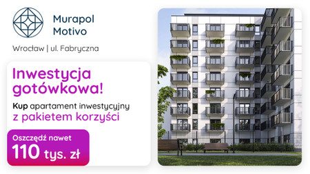 Nowa inwestycja - Murapol Motivo, Wrocław, Fabryczna, ul. Fabryczna - promocja