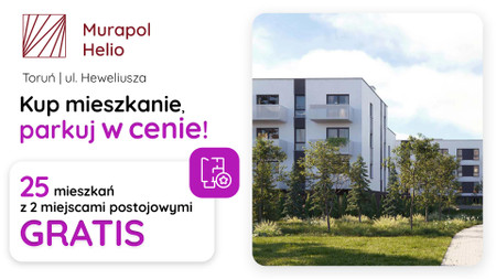 Nowa inwestycja - Murapol Helio, Toruń, Wrzosy, ul. Heweliusza - promocja