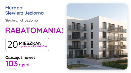 Nowa inwestycja - Murapol Siewierz Jeziorna, Siewierz, ul. Jeziorna - promocja