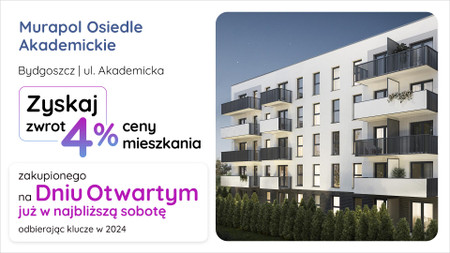 Nowa inwestycja - Murapol Osiedle Akademickie, Bydgoszcz, Fordon, ul. Akademicka - dni otwarte